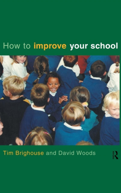 Book cover of: How to Improve Your School. By: Tim Brighouse