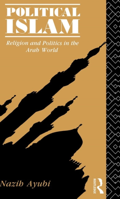 Book cover of: Political Islam. By: Nazih Ayubi