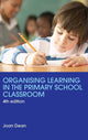 Book cover of: Organising Learning in the Primary School Classroom. By: Joan Dean