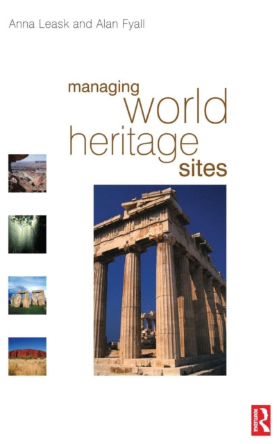 Book cover of: Managing World Heritage Sites. By: Anna Leask