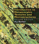 Book cover of: Introduction to Metamorphic Textures and Microstructures. By: A. J. Barker