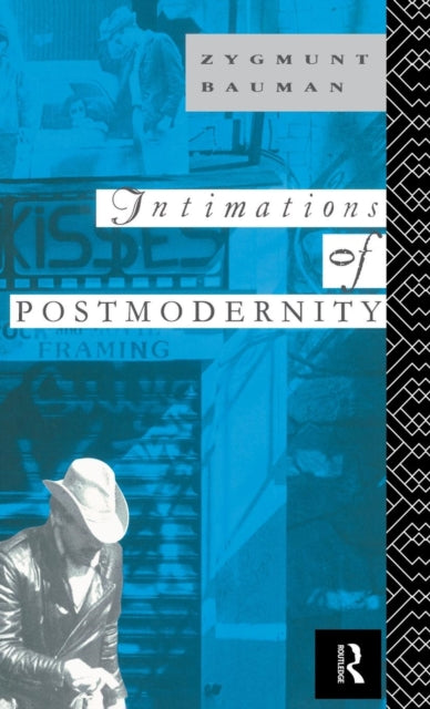 Book cover of: Intimations of Postmodernity. By: Zygmunt Bauman