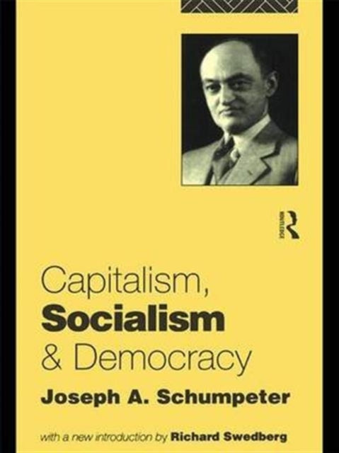 Book cover of: Capitalism, Socialism and Democracy. By: Joseph Alois Schumpeter