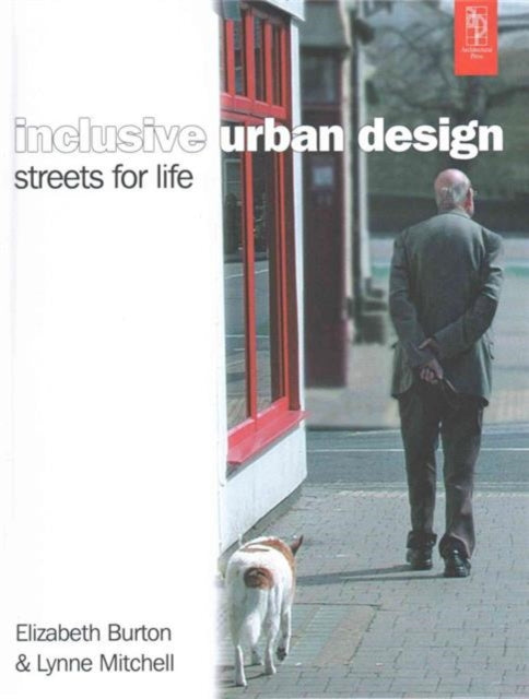 Book cover of: Inclusive Urban Design: Streets For Life. By: Elizabeth Burton