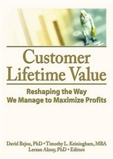Book cover of: Customer Lifetime Value. By: David Bejou