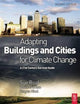 Book cover of: Adapting Buildings and Cities for Climate Change. By: David Crichton