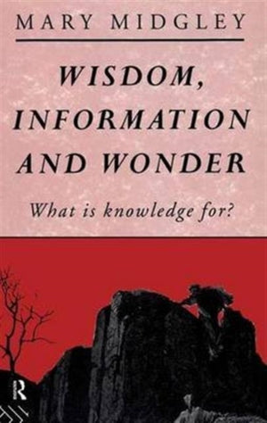 Wisdom, Information and Wonder