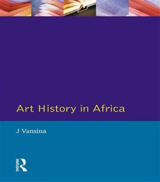 Book cover of: Art History in Africa. By: J. Vansina