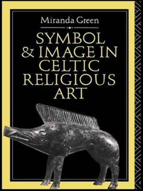 Book cover of: Symbol and Image in Celtic Religious Art. By: Miranda Green
