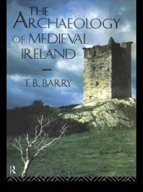 Book cover of: Archaeology of Medieval Ireland. By: Terry B. Barry