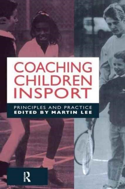 Book cover of: Coaching Children in Sport. By: Martin Lee
