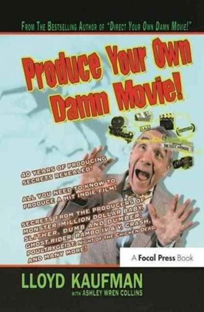Book cover of: Produce Your Own Damn Movie!. By: Lloyd Kaufman