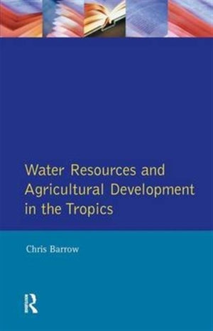 Water Resources and Agricultural Development in the Tropics