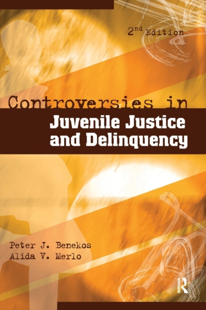 Book cover of: Controversies in Juvenile Justice and Delinquency. By: Peter J. Benekos