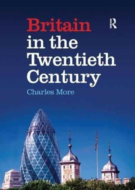 Book cover of: Britain in the Twentieth Century. By: Charles More