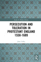 Book cover of: Persecution and Toleration in Protestant England 1558-1689. By: John Coffey