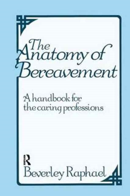 Book cover of: Anatomy of Bereavement. By: Beverley Raphael