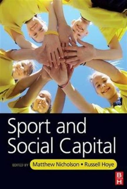 Book cover of: Sport and Social Capital. By: Matthew Nicholson