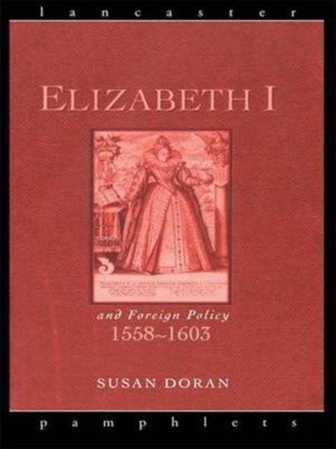 Elizabeth I and Foreign Policy, 1558-1603