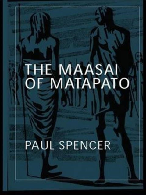Book cover of: Maasai of Matapato. By: Paul Spencer