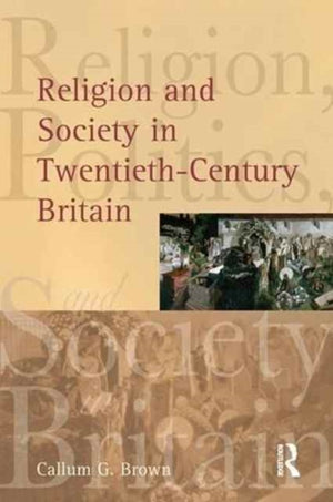 Religion and Society in Twentieth-Century Britain