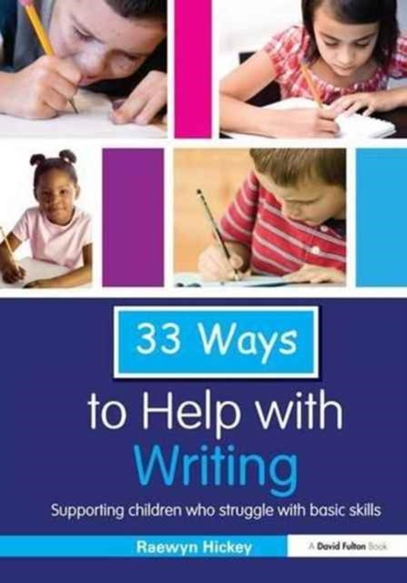 Book cover of: 33 Ways to Help with Writing. By: Raewyn Hickey