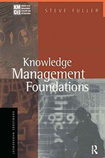 Book cover of: Knowledge Management Foundations. By: Steve Fuller