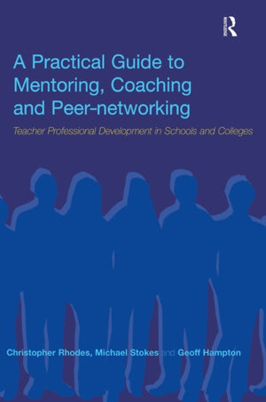 Practical Guide to Mentoring, Coaching and Peer-networking