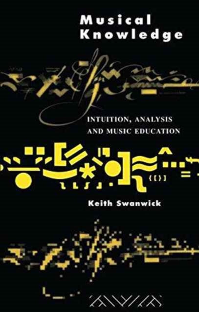 Book cover of: Musical Knowledge. By: Prof Keith Swanwick