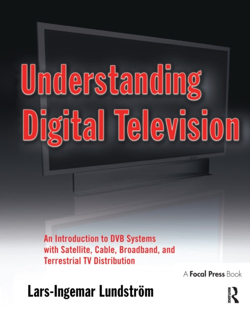 Book cover of: Understanding Digital Television. By: Lars-Ingemar Lundstrom