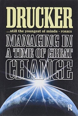 Managing in a Time of Great Change