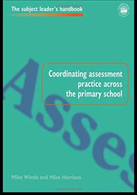 Book cover of: Coordinating Assessment Practice Across the Primary School. By: Harrison, Mike