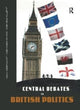 Book cover of: Central Debates in British Politics. By: John Benyon