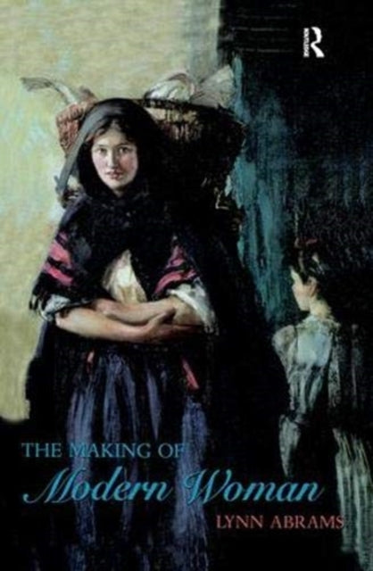 Book cover of: Making of Modern Woman. By: Lynn Abrams