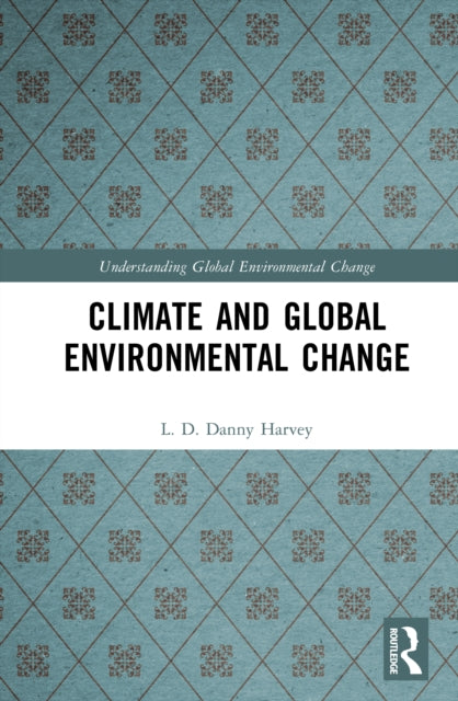 Book cover of: Climate and Global Environmental Change. By: L. D. Danny Harvey