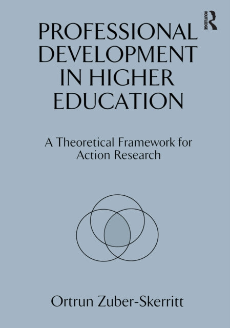 Book cover of: Professional Development in Higher Education. By: Ortrun Zuber-Skerritt