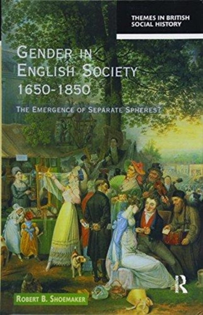 Book cover of: Gender in English Society 1650-1850. By: Robert B. Shoemaker