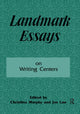 Book cover of: Landmark Essays on Writing Centers. By: Christina Murphy