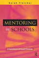 Book cover of: Mentoring in Schools. By: Fletcher Sarah (Lecturer and Researcher in Education University of Bath)