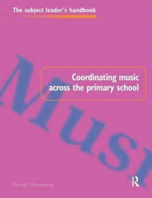 Book cover of: Coordinating Music Across The Primary School. By: Sarah Hennessy
