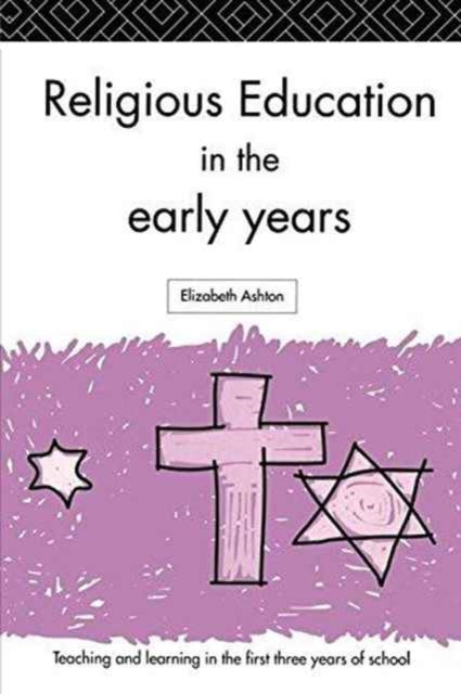 Book cover of: Religious Education in the Early Years. By: Elizabeth Ashton
