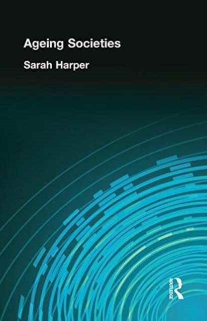Book cover of: AGEING SOCIETIES. By: Sarah Harper