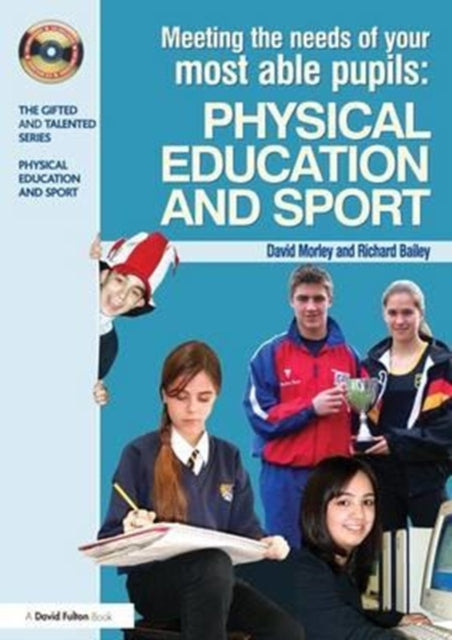 Book cover of: Meeting the Needs of Your Most Able Pupils in Physical Education & Sport. By: Dave Morley
