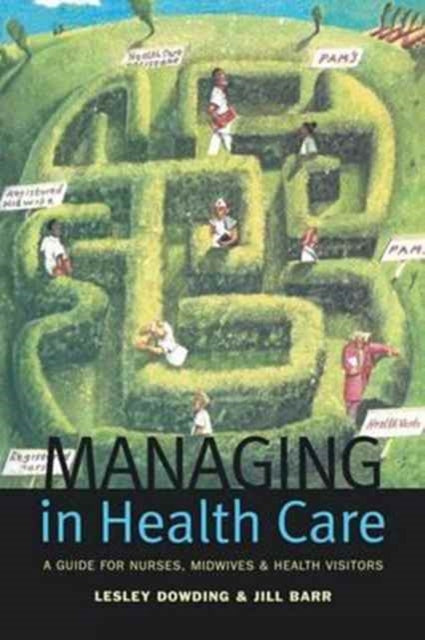 Book cover of: Managing in Health Care. By: Lesley Dowding