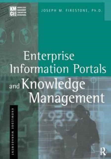 Book cover of: Enterprise Information Portals and Knowledge Management. By: Joseph M. Firestone