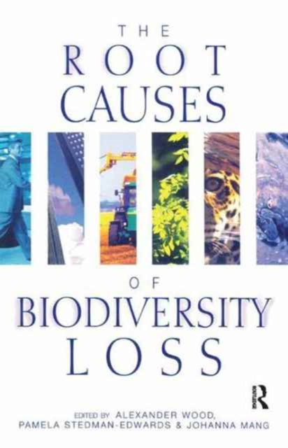 Book cover of: Root Causes of Biodiversity Loss. By: Alexander Wood