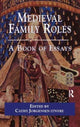 Book cover of: Medieval Family Roles. By: Cathy Jorgensen Itnyre