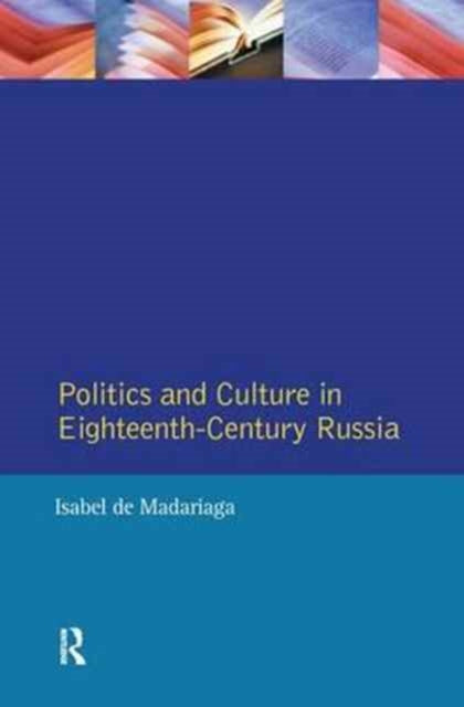 Book cover of: Politics and Culture in Eighteenth-Century Russia. By: Isabel de Madariaga