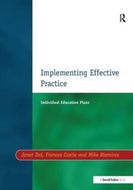 Book cover of: Individual Education Plans Implementing Effective Practice. By: Janet Tod