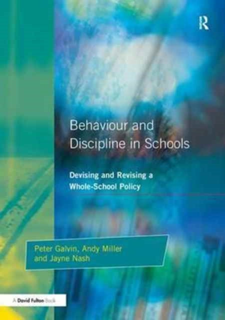 Book cover of: Behaviour and Discipline in Schools. By: Peter Galvin